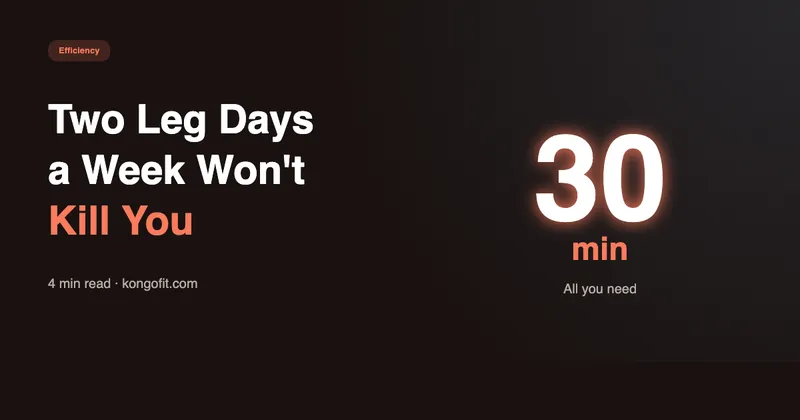 Two Leg Days a Week Won't Kill You